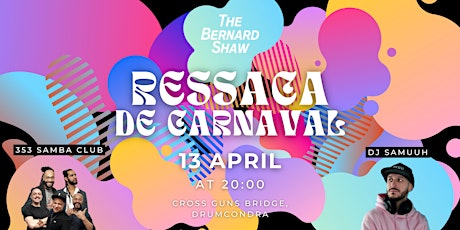 The Bernard Shaw Presents: Ressaca De Carnaval primary image