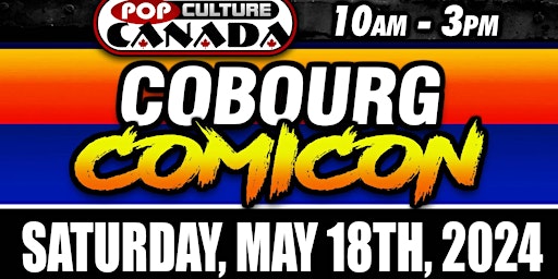 Imagem principal do evento Cobourg ComiCon : May 18th 2024  :  Comic Con