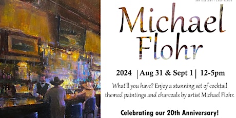 Meet the Artist - Michael Flohr - August 31st & September 1st