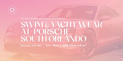 Immagine principale di OIFW Presents Swim and Yacht Wear at Porsche South Orlando 