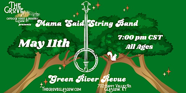 Mama Said String Band & Green River Revue at The Grove