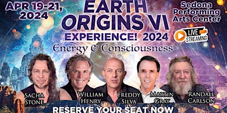 Earth Origins VI  "Energy & Consciousness" in Sedona April 19-21, 2024