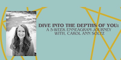 Dive into the Depths of You: A 5-Week Enneagram Journey with Carol Ann primary image