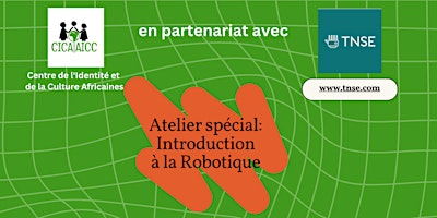 Immagine principale di Atelier PRÉSENTIEL CICA & TSNE: Introduction à la Robotique pour les Jeunes 