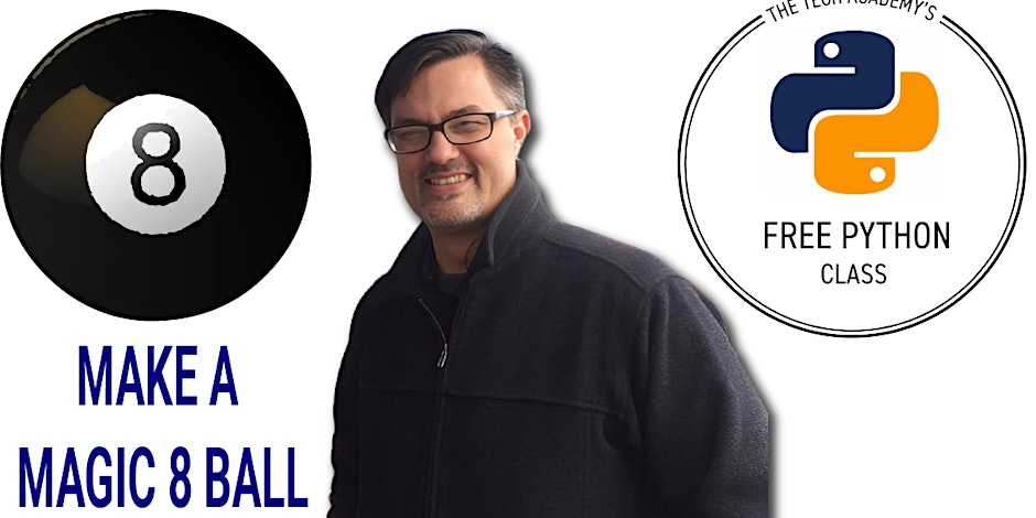 May 17: Create a "Magic 8 Ball" With Python, Hosted By Erik Gross