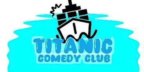 Titanic comedy club