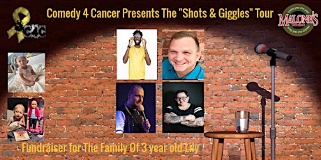 Comedy 4 Cancer Presents. The "Shots & Giggles" Tour.