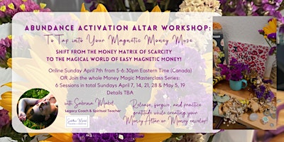 Abundance Activation Altar Workshop:  Tap Into Your Magnetic Money Muse primary image