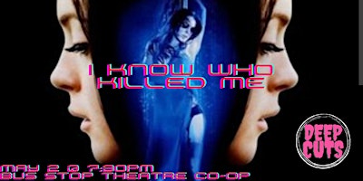 Primaire afbeelding van Deep Cuts presents: I Know Who Killed Me