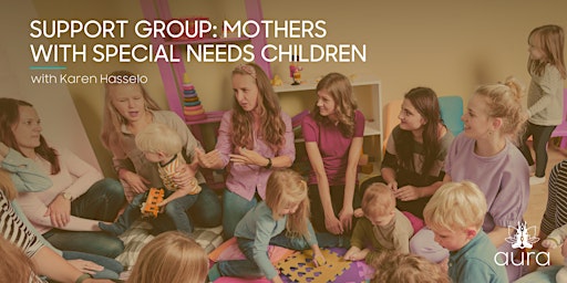 Primaire afbeelding van Support Group for Mothers of Special Needs Children