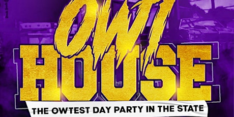 Primaire afbeelding van OWT HOUSE || THE OWTEST DAY PARTY IN THE STATE