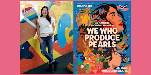 Imagem principal de Joanna Ho, WE WHO PRODUCE PEARLS: AN ANTHEM FOR ASIAN AMERICA