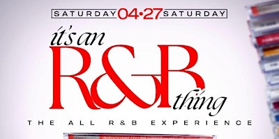 Primaire afbeelding van IT’S AN R&B THING: THE ALL R&B PARTY W/ DJ SNS
