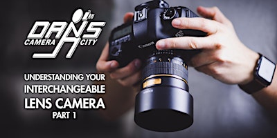 Understanding Your Interchangeable Lens Camera: Part 1 primary image