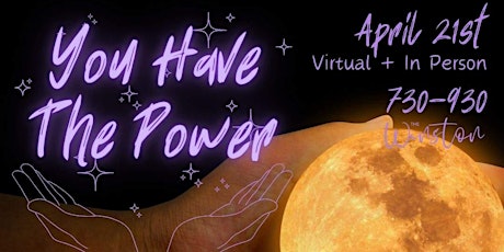 YOU HAVE THE POWER: A Night of Full Moon Magic