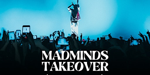 Imagem principal do evento MADMINDS TAKEOVER WILLIAMS CENTER