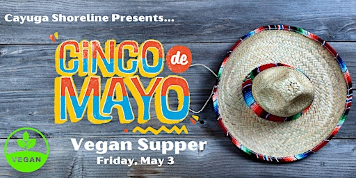 Immagine principale di Cinco de Mayo Vegan Supper 