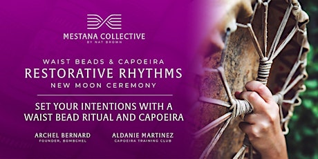 Waist Beads & Capoeira Restorative Rhythms New Moon Ceremony