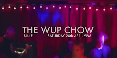 Imagem principal de The Wup Chow Live @ Sin É