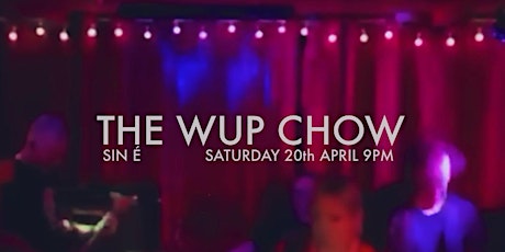 Hauptbild für The Wup Chow Live @ Sin É