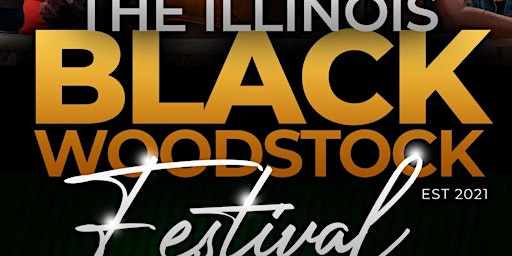 The Illinois Black Woodstock Festival: Juneteenth Edition primary image