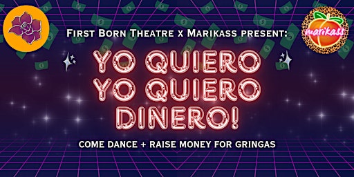 Imagem principal do evento First Born Theatre x Marikass presents: YO QUIERO YO QUIERO DINERO