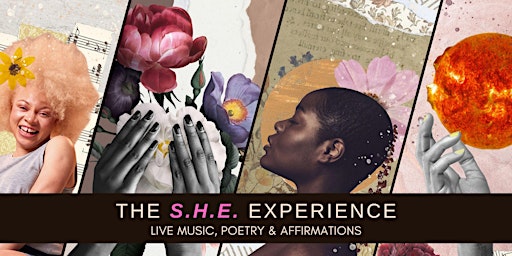 Imagem principal do evento The S.H.E. Experience: Live Music, Poetry & Affirmations