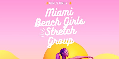 Imagem principal do evento Miami Beach Girl's  Stretch Group