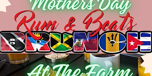 MOTHERS DAY RUM & BEATS BRUNCH AT THE FARM primary image