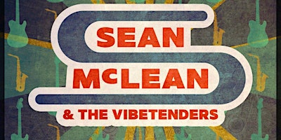 Imagem principal do evento Sean McLean and The Vibetenders with August to August