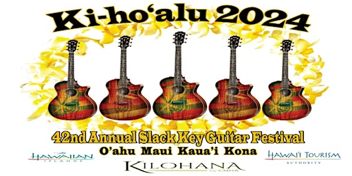 33rd Annual Hawaiian Slack Key Guitar Festival - Maui Style primary image