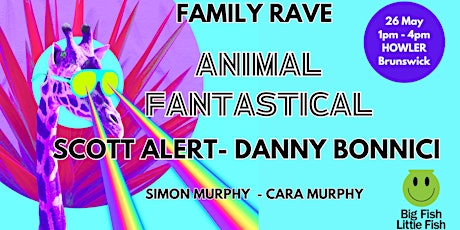 MELB: BFLF ANIMAL FANTASTICAL FAMILY RAVE  w SCOTT ALERT + DANNY BONNICI