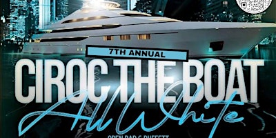 Imagen principal de CIROC THE BOAT 2024 (7th Annual All-White Yacht Party)