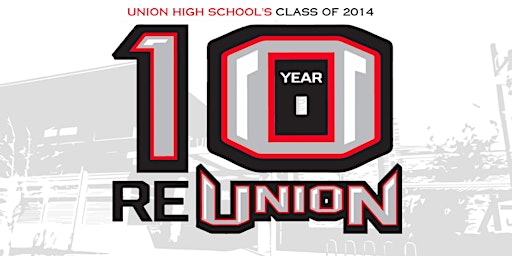 Union High School Class of 2014 - 10 Year Reunion primary image