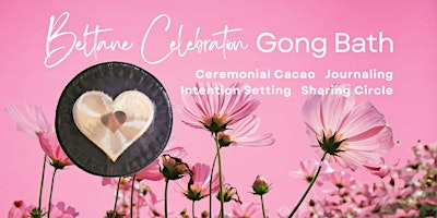 Imagem principal do evento Beltane Celebration Gong Bath with optional Ceremonial