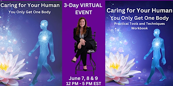 Caring for Your Human: You Only Get One Body Virtual Event
