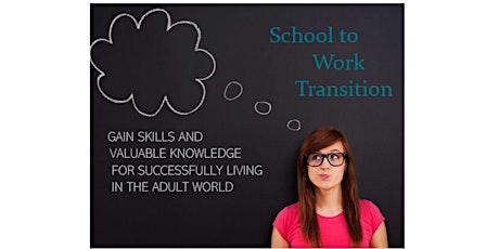 Reserve a Seat - School To Work Transition (OR Succeeding As An Adult)