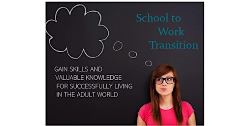 Imagem principal do evento Reserve a Seat - School To Work Transition (OR Succeeding As An Adult)