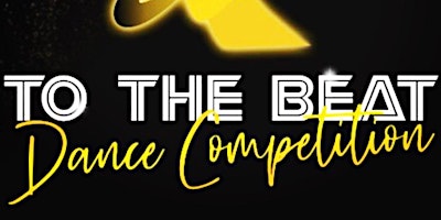 Image principale de To The Beat Dance Competition 2024!