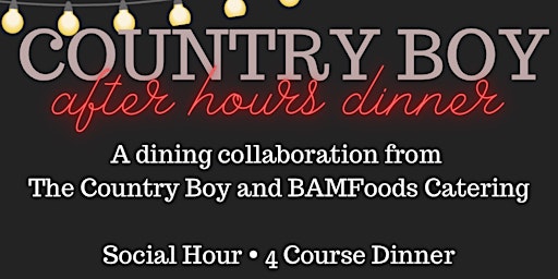 Imagem principal do evento Country Boy After Hours Dinner