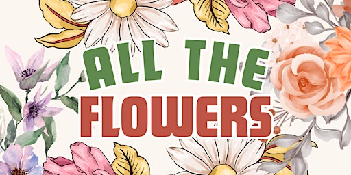 Imagem principal do evento All the Flowers