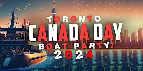 Hauptbild für Toronto Canada Day Boat Party 2024 | Saturday June 29th