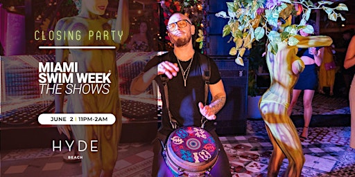 Image principale de Miami Swim Week® 2024 - Official Closing Party