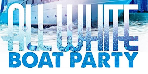 Imagem principal do evento All White Boat Party | May Long Weekend | Saturday May 18th