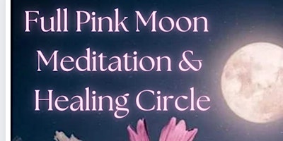 Imagem principal do evento Pink Full Moon Meditation And Healing Circle