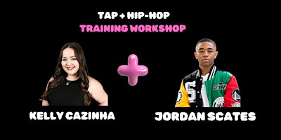 Image principale de Kelly Cazinha & Jordan Scates Training Workshop (Tap + Hip-Hop)