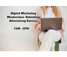 Digital Marketing Masterclass: Unlocking Advertising Success primary image