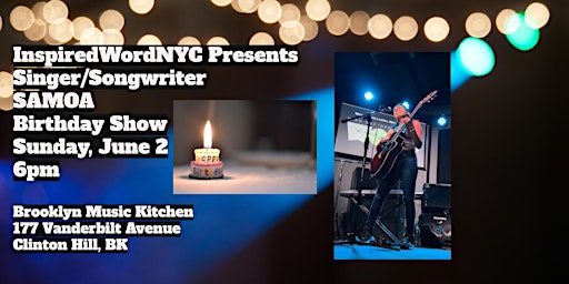 Primaire afbeelding van InspiredWordNYC Presents Singer/Songwriter SAMOA - Birthday Show at BMK