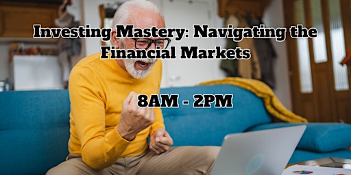Imagem principal do evento Investing Mastery: Navigating the Financial Markets