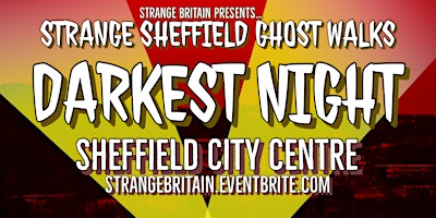 Immagine principale di Strange  Sheffield Ghost Walks: Darkest Night City Centre 24/05/24 